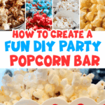 collage of flavored popcorn, candy popcorn and popcorn seasonings for DIY popcorn bar party ideas with text overlay how to create a diy popcorn bar for popcorn party ideas