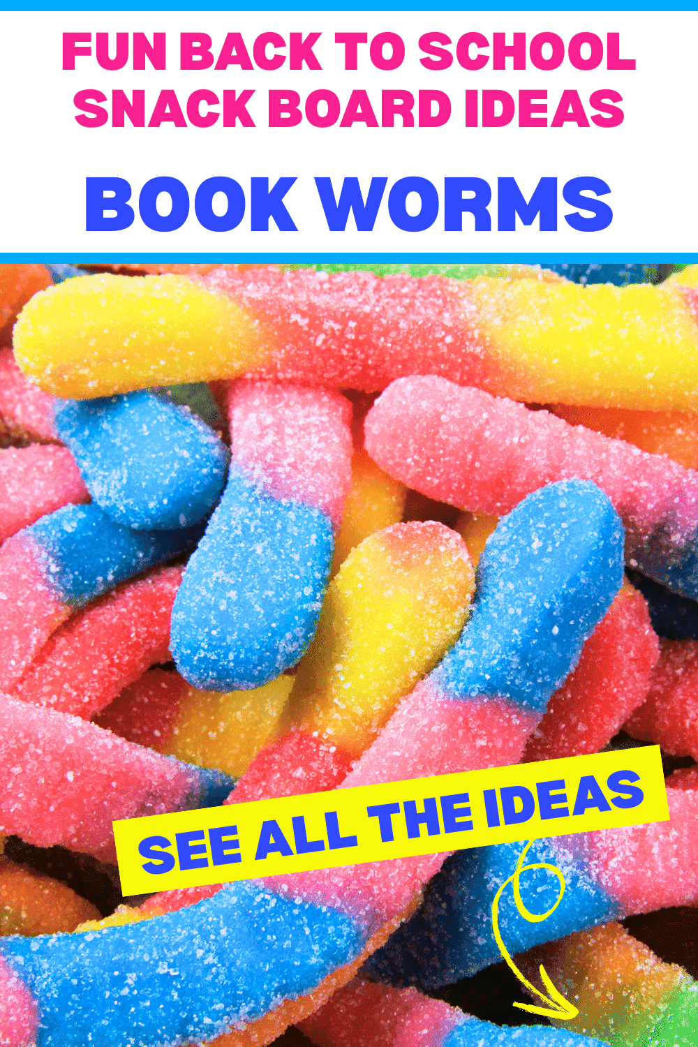 sour gummy worms on a party platter with text overlay Bookworms Back To School Snack Board Ideas