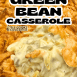 creamy green bean casserole side dish recipe in a baking dish on a holiday table