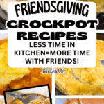 collage of Friendsgiving crockpot recipes for Thanksgiving slow cooker sides and Friendsgiving appetizer party
