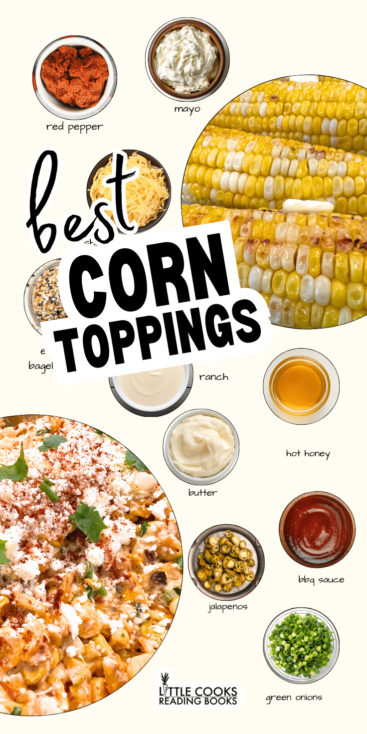 Best Corn Toppings Best Corn Toppings For Corn on the Cob and Corn Off Cob Mix-Ins for Corn Salad or Equites Corn in a Cup Party Buffet