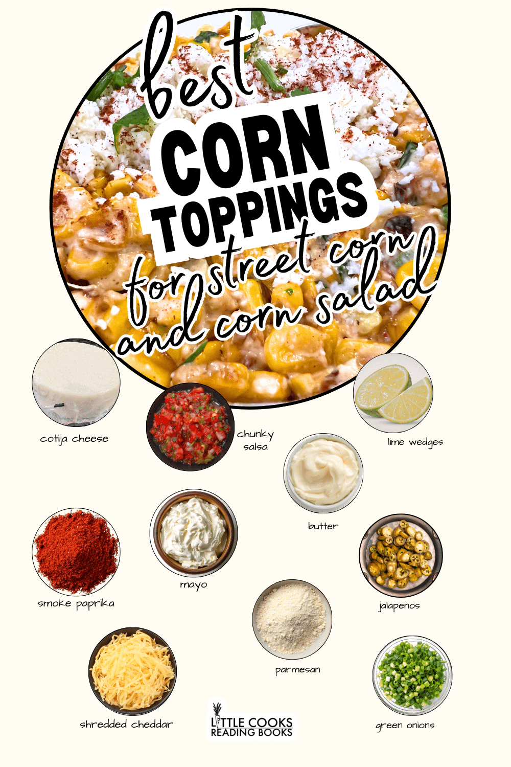 Best Corn Toppings for Mexican Street Corn Off Cob and Corn Salad Mixins Best Corn Toppings For Mexican esquites street corn and corn salad for Corn Party Bar