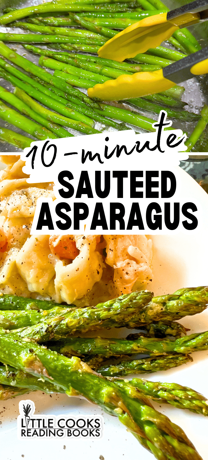 10 Minute Dinner Side Dish Recipe for Sauteed Asparagus sauteed asparagus in pan and asparagus dinner side dish on a plate
