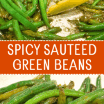 green bean recipe in a skillet with words spicy sauteed green beans above it