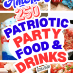 America 250 Patriotic Party Foods For July Fourth Red White Blue Theme