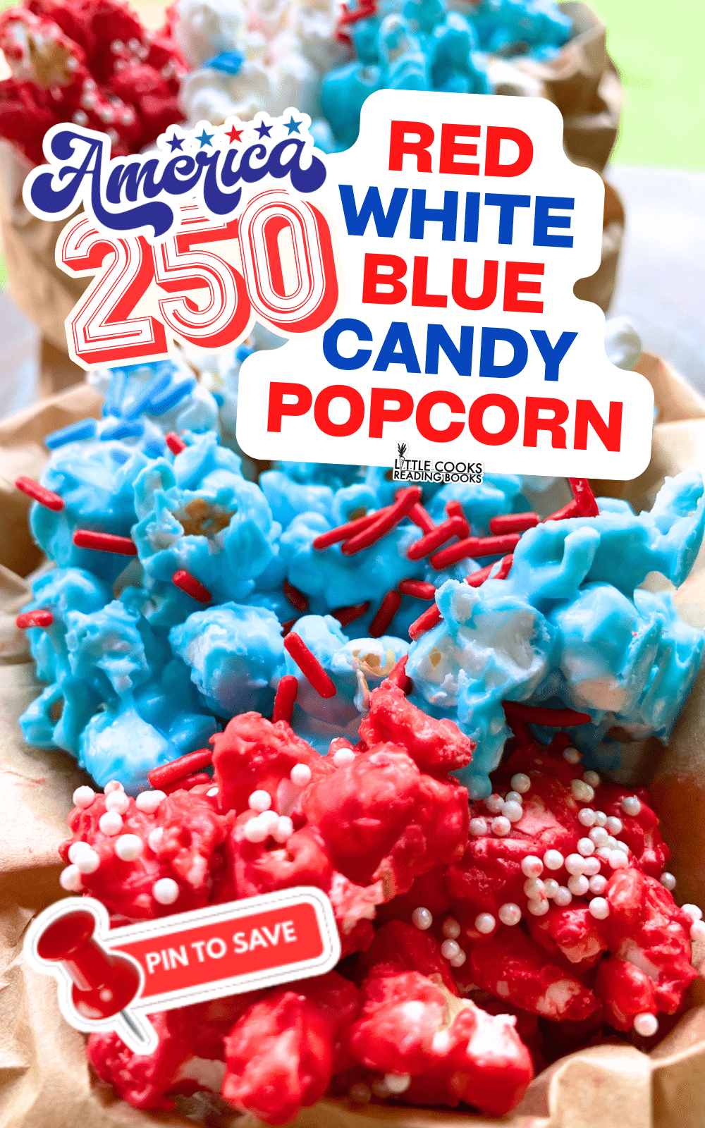 Patriotic Party Popcorn for Fourth of July Party Ideas America 250 Celebration red white blue patriotic party popcorn for America 250th July 4th party food