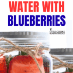 Strawberry Fruit Infused Water Recipe with blueberries for Drinks with text on top