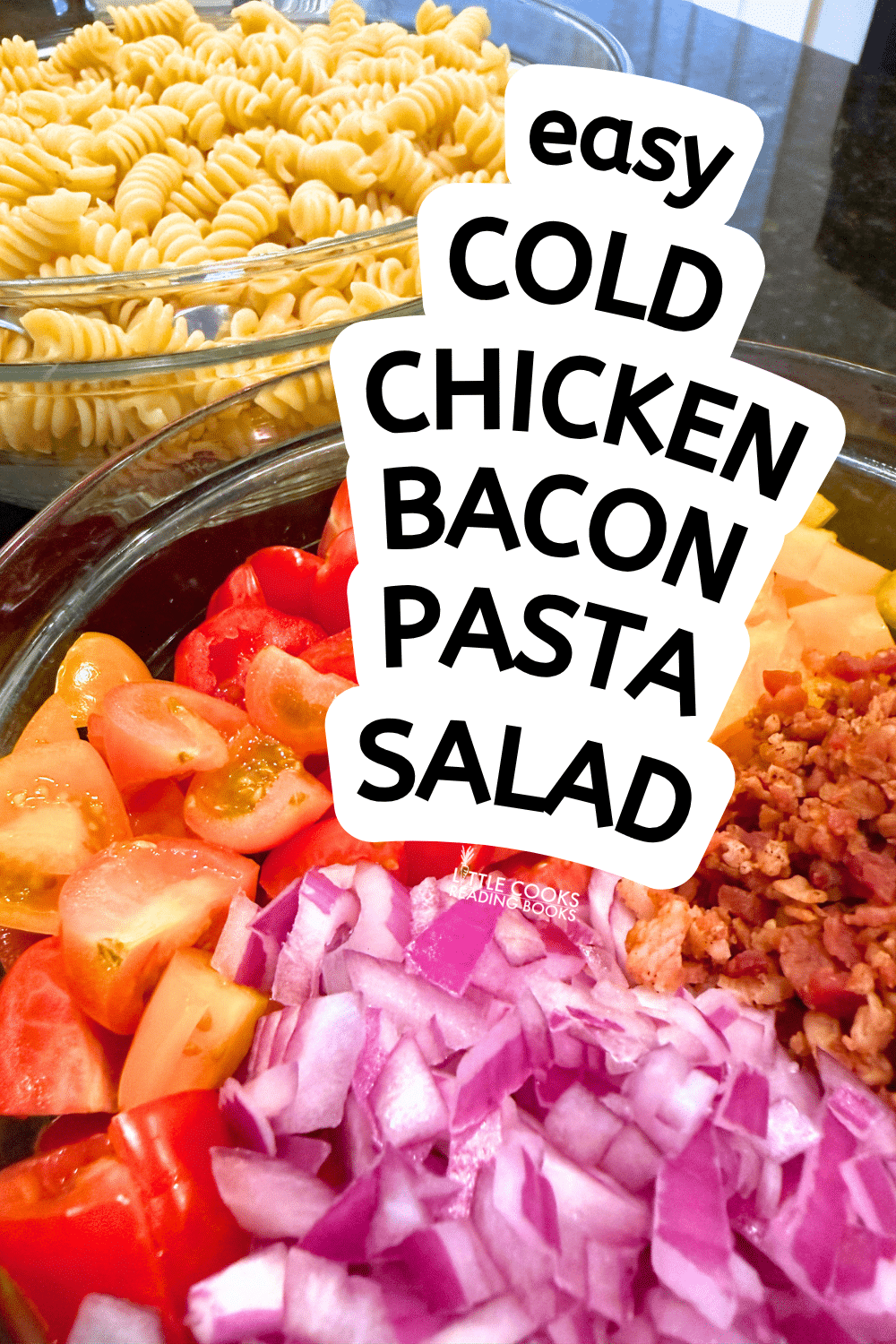 Cold Chicken Bacon Pasta Salad with Dressing bacon chicken pasta salad ingredients in bowls for easy recipes