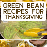 Best Green Bean Recipes for Thanksgiving Side Dishes
